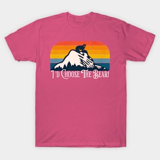 I'd Choose the Bear! T-Shirt